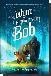 Okładka książki Jedyny i Niepowtarzalny Bob